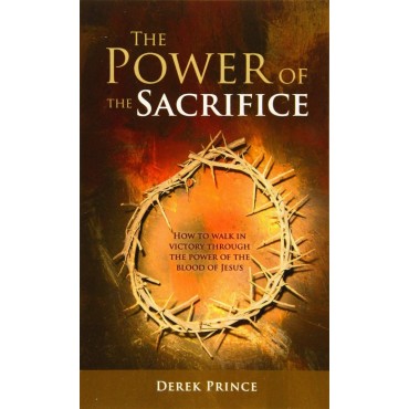 The Power Of Sacrifice PB - Derek Prince
